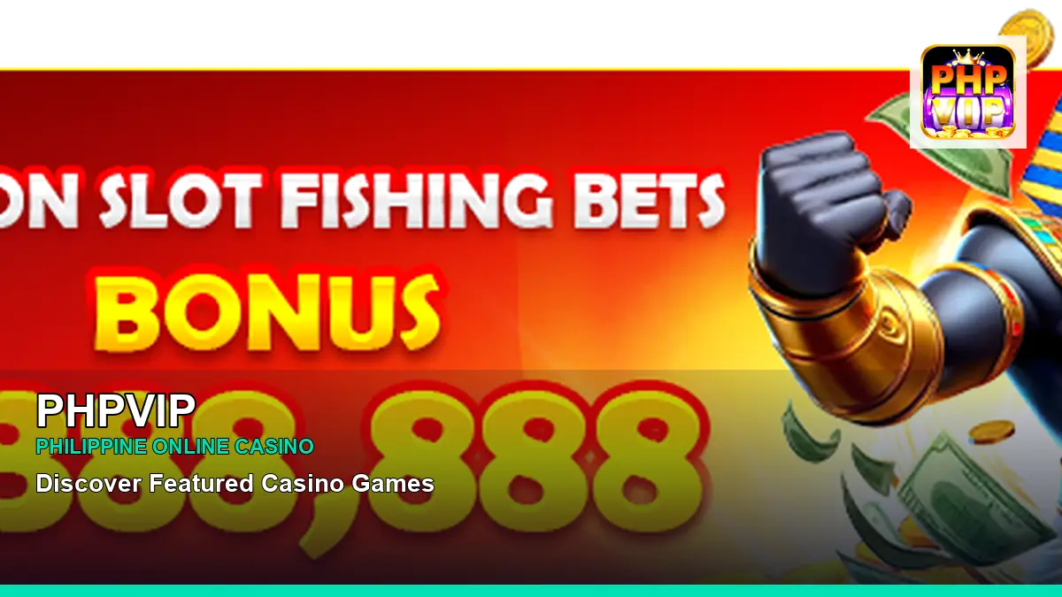 PHPVIP online casino and slot games for Philippine players with featured game highlights