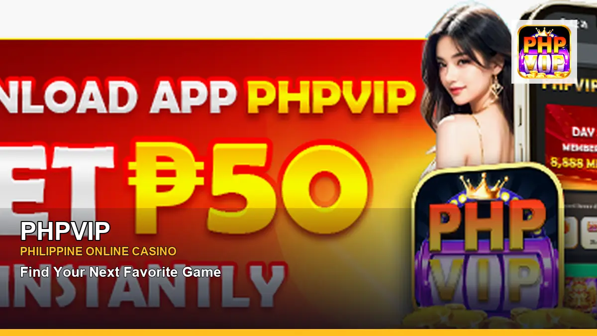 PHPVIP casino app and game selection for Philippine players with featured game highlights